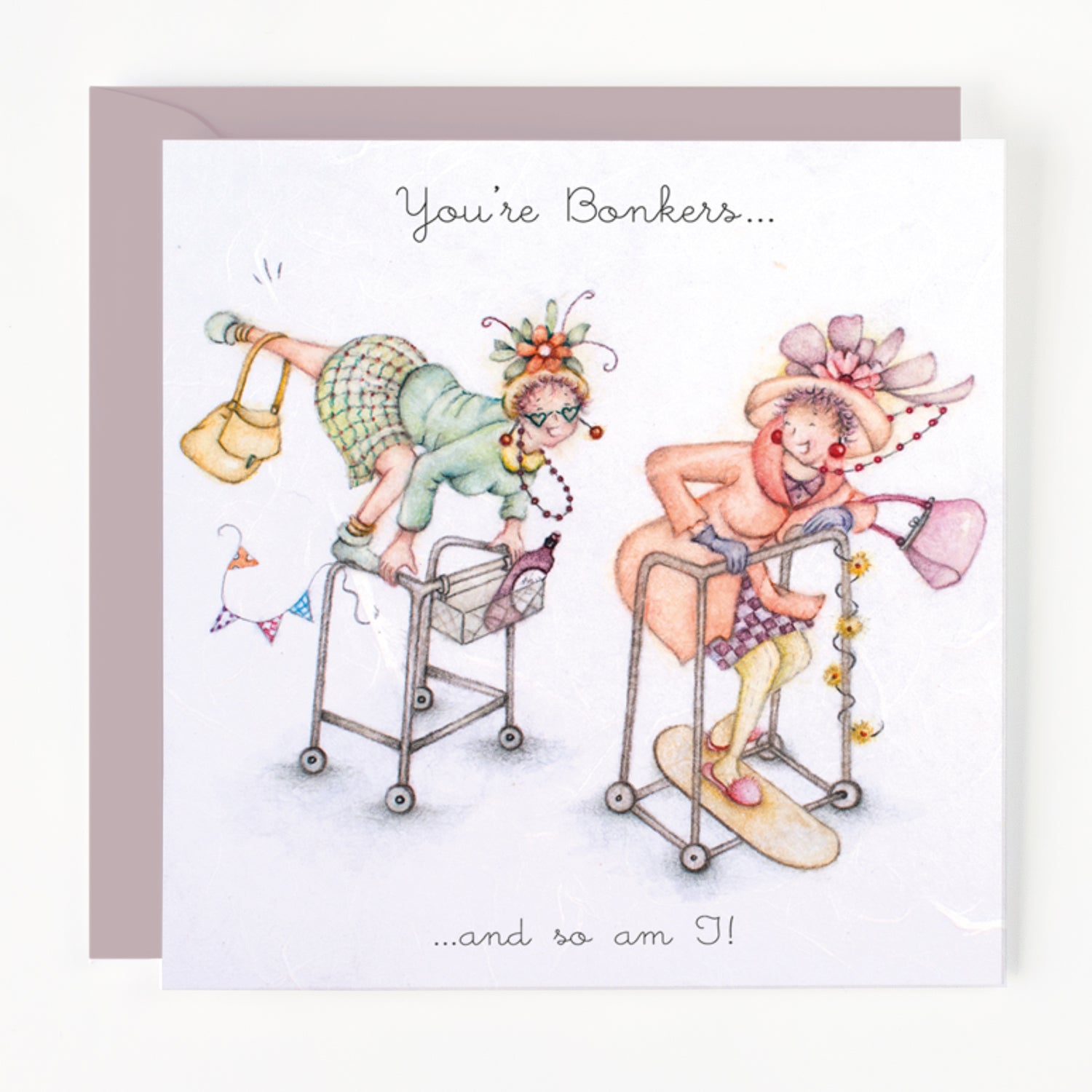 Illustration of two women in colorful outfits using walkers with text 'You're Bonkers... and so am I!' on a white background.